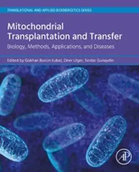 Kubat / Ulger / Gunaydin | Mitochondrial Transplantation and Transfer | E-Book | sack.de