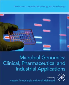 Tombuloglu / Mahmoud |  Microbial Genomics: Clinical, Pharmaceutical, and Industrial Applications | Buch |  Sack Fachmedien