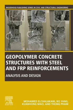 Elchalakani / Yang / Mao |  Geopolymer Concrete Structures with Steel and FRP Reinforcements | Buch |  Sack Fachmedien