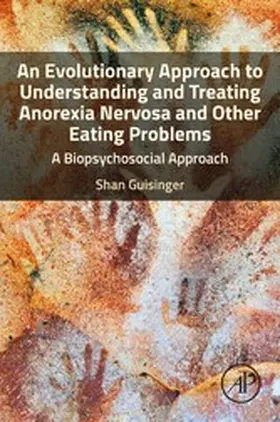 Guisinger | An Evolutionary Approach to Understanding and Treating Anorexia Nervosa and Other Eating Problems | E-Book | sack.de