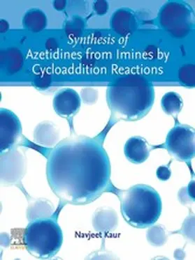 Kaur BSc / Kaur |  Synthesis of Azetidines from Imines by Cycloaddition Reactions | eBook | Sack Fachmedien
