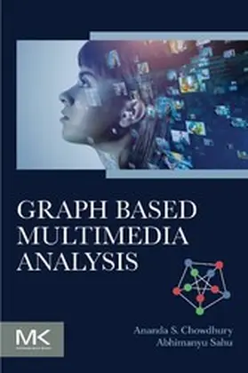 S Chowdhury / Sahu | Graph Based Multimedia Analysis | E-Book | sack.de