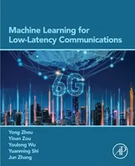 Zhou / Zou / Wu | Machine Learning for Low-Latency Communications | E-Book | www2.sack.de