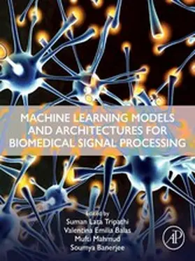 Tripathi / Balas / Mahmud | Machine Learning Models and Architectures for Biomedical Signal Processing | E-Book | sack.de