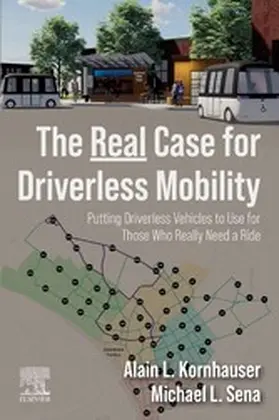 Kornhauser / Sena | The Real Case for Driverless Mobility | E-Book | www2.sack.de