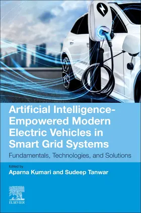Kumari / Tanwar |  Artificial Intelligence-Empowered Modern Electric Vehicles in Smart Grid Systems | Buch |  Sack Fachmedien