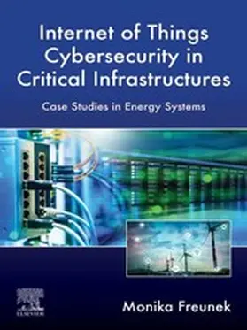 Freunek |  Internet of Things Cybersecurity in Critical Infrastructures | eBook | Sack Fachmedien