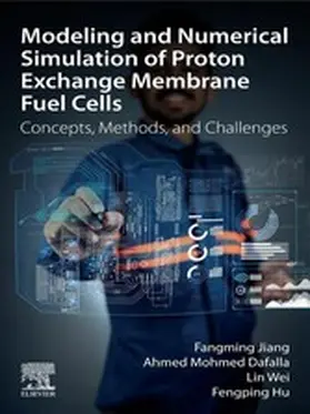 Jiang / Dafalla / Lin |  Modeling and Numerical Simulation of Proton Exchange Membrane Fuel Cells | eBook | Sack Fachmedien