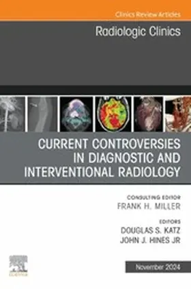  Current Controversies in Diagnostic and Interventional Radiology, An Issue of Radiologic Clinics of North America, E-Book | eBook | Sack Fachmedien