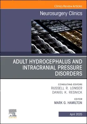 Hamilton |  Adult Hydrocephalus and Intracranial Pressure Disorders, An Issue of Neurosurgery Clinics of North America | Buch |  Sack Fachmedien