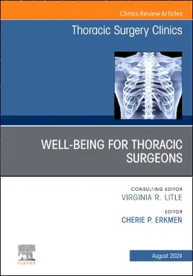 Elsevier Clinics / Erkmen |  Wellbeing for Thoracic Surgeons, An Issue of Thoracic Surgery Clinics | Buch |  Sack Fachmedien