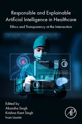 Singh / Izonin |  Responsible and Explainable Artificial Intelligence in Healthcare | Buch |  Sack Fachmedien