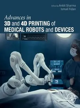Sharma / Fidan |  Advances in 3D and 4D Printing of Medical Robots and  Devices | eBook | Sack Fachmedien