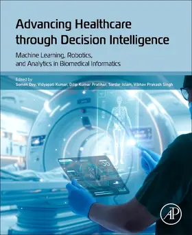 Dey / Kumar / Pratihar |  Advancing Healthcare Through Decision Intelligence | Buch |  Sack Fachmedien