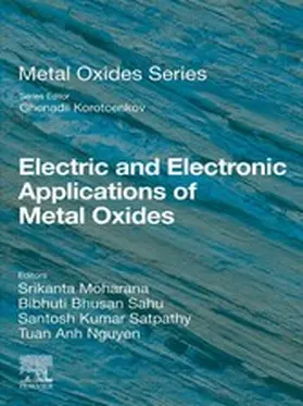 Moharana / Sahu / Satpathy |  Electric and Electronic Applications of Metal Oxides | eBook | Sack Fachmedien