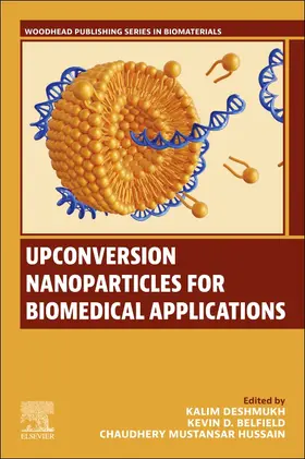 Deshmukh / Belfield / Mustansar Hussain | Upconversion Nanoparticles for Biomedical Applications | Buch | 978-0-443-26661-4 | sack.de