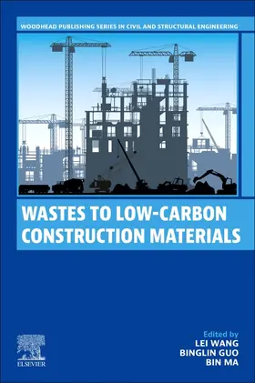 Wang / Guo / Ma | Wastes to Low-Carbon Construction Materials | Buch | 978-0-443-27342-1 | sack.de