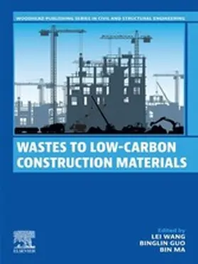 Wang / Guo / Ma |  Wastes to Low-Carbon Construction Materials | eBook | Sack Fachmedien