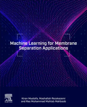 Rezakazemi / Mustafa / Mahboob |  Machine Learning for Membrane Separation Applications | Buch |  Sack Fachmedien