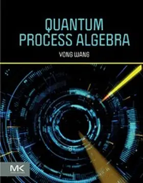 Wang | Quantum Process Algebra | E-Book | www2.sack.de