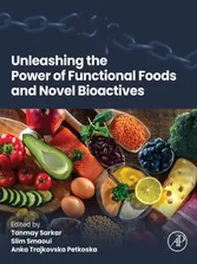 Sarkar / Smaoui / Petkoska |  Unleashing the Power of Functional Foods and Novel Bioactives | eBook | Sack Fachmedien