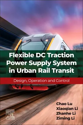 Lu / Li |  Flexible DC Traction Power Supply System in Urban Rail Transit | Buch |  Sack Fachmedien
