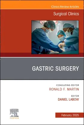 Labow | Gastric Surgery, an Issue of Surgical Clinics | Buch | 978-0-443-29588-1 | sack.de