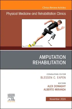 Donaghy / Miranda |  Amputation Rehabilitation, an Issue of Physical Medicine and Rehabilitation Clinics of North America | Buch |  Sack Fachmedien