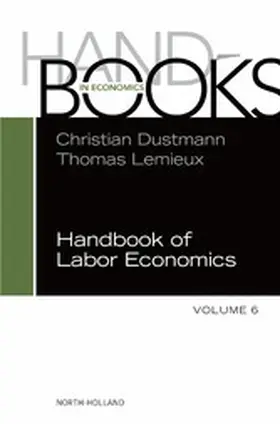 Dustmann / Lemieux |  Handbook of Labor Economics | eBook | Sack Fachmedien