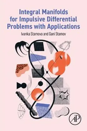 Stamova / Stamov |  Integral Manifolds for Impulsive Differential Problems with Applications | eBook | Sack Fachmedien
