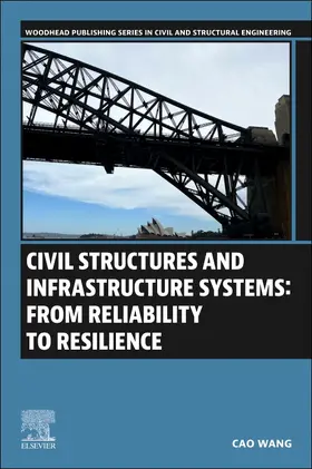 Wang | Civil Structures and Infrastructure Systems: From Reliability to Resilience | Buch | 978-0-443-30221-3 | www2.sack.de