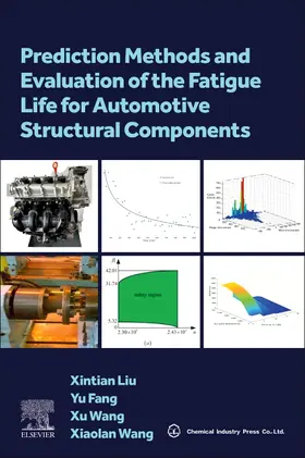 Liu / Fang / Wang |  Prediction Methods and Evaluation of the Fatigue Life for Automotive Structural Components | Buch |  Sack Fachmedien