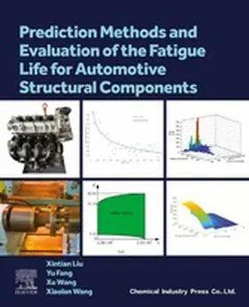 Liu / Fang / Wang |  Prediction Methods and Evaluation of the Fatigue Life for Automotive Structural Components | eBook | Sack Fachmedien