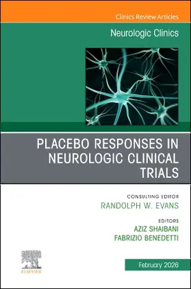 Shaibani / Benedetti |  Placebo Responses in Neurologic Clinical Trials, an Issue of Neurologic Clinics | Buch |  Sack Fachmedien