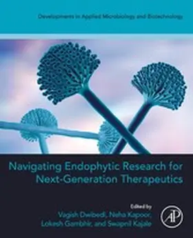 Dwibedi / Kapoor / Gambhir |  Navigating Endophytic Research for Next-Generation Therapeutics | eBook | Sack Fachmedien