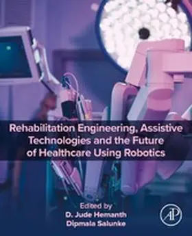 Hemanth B. E. / Salunke | Rehabilitation Engineering, Assistive Technologies and the Future of Healthcare Using Robotics | E-Book | sack.de