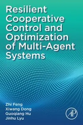 Feng / Dong / Hu |  Resilient Cooperative Control and Optimization of Multi-Agent Systems | eBook | Sack Fachmedien