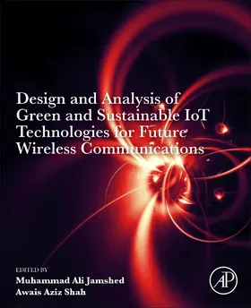 Shah / Jamshed |  Design and Analysis of Green and Sustainable IoT Technologies for Future Wireless Communications | Buch |  Sack Fachmedien