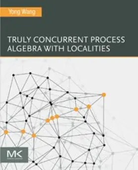 Wang | Truly Concurrent Process Algebra With Localities | E-Book | sack.de