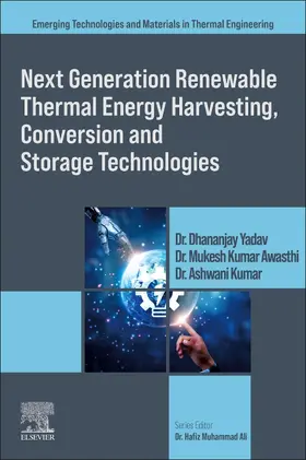 Yadav / Awasthi / Kumar |  Next Generation Renewable Thermal Energy Harvesting, Conversion and Storage Technologies | Buch |  Sack Fachmedien
