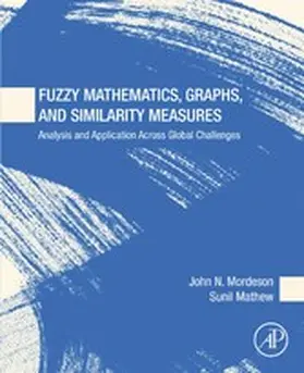 Mordeson / Mathew |  Fuzzy Mathematics, Graphs, and Similarity Measures | eBook | Sack Fachmedien