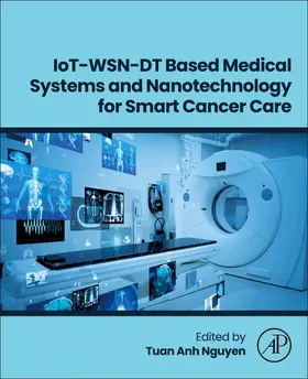 Nguyen |  Iot-Wsn-Dt Based Medical Systems and Nanotechnology for Smart Cancer Care | Buch |  Sack Fachmedien