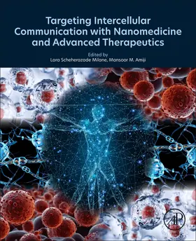 Milane / Amiji |  Targeting Intercellular Communication with Nanomedicine and Advanced Therapeutics | Buch |  Sack Fachmedien