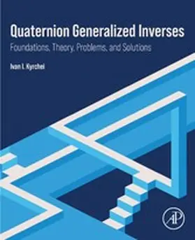 Kyrchei | Quaternion Generalized Inverses | E-Book | www2.sack.de