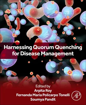 Roy / Policarpo Tonelli / Pandit |  Harnessing Quorum Quenching for Disease Management | Buch |  Sack Fachmedien