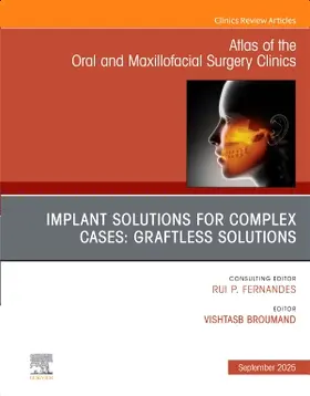 Broumand | Implant Solutions for Complex Cases: Graftless Solutions, an Issue of Atlas of the Oral & Maxillofacial Surgery Clinics | Buch | 978-0-443-34405-3 | sack.de
