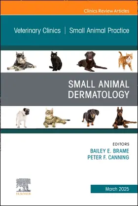 Brame / Canning |  Small Animal Dermatology, an Issue of Veterinary Clinics of North America: Small Animal Practice | Buch |  Sack Fachmedien