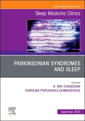 Chaudhuri / Popawska-Domaszewicz |  Parkinsonian Syndromes and Sleep, an Issue of Sleep Medicine Clinics | Buch |  Sack Fachmedien