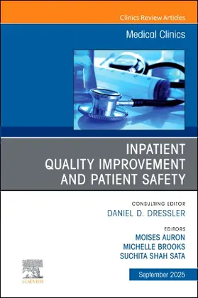 Auron / Brooks / Sata |  Inpatient Quality Improvement and Patient Safety, an Issue of Medical Clinics of North America | Buch |  Sack Fachmedien