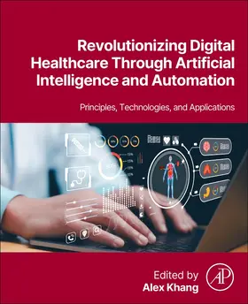 Khang |  Revolutionizing Digital Healthcare Through Artificial Intelligence and Automation | Buch |  Sack Fachmedien